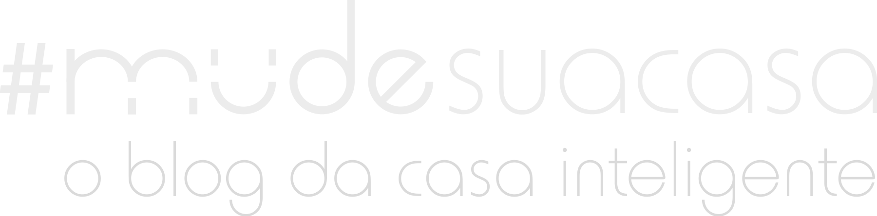 #mudesuacasa – O Blog da Casa Inteligente